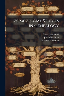 Some Special Studies in Genealogy by Fothergill, Gerald