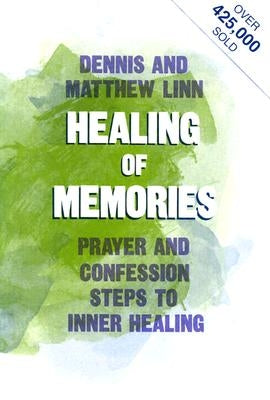 Healing of Memories by Linn, Dennis