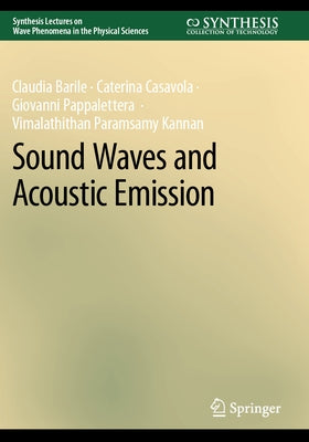 Sound Waves and Acoustic Emission by Barile, Claudia