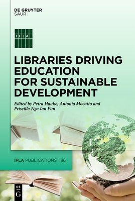 Libraries Driving Education for Sustainable Development by Hauke, Petra