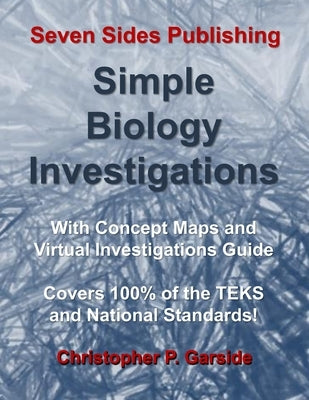 Simple Biology Investigations: With Concept Maps and Virtual Investigations Guide by Garside Msed, Christopher P.