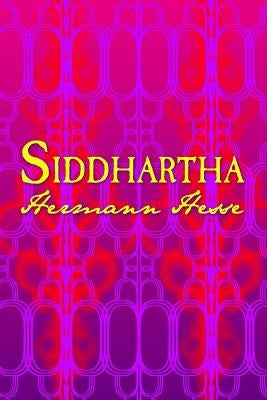 Siddhartha: Original and Unabridged by Hesse, Hermann