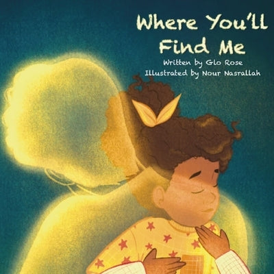 Where You'll Find Me by Rose, Glo