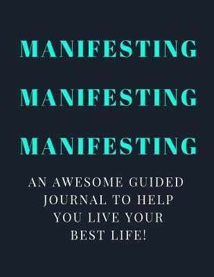 Manifesting Manifesting Manifesting by Moore, Jessica J.