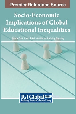 Socio-Economic Implications of Global Educational Inequalities by Sart, Gamze