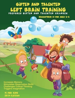 Gifted and Talented: Left Brain Training for children ages 3-6: Critical and Logical Thinking Skills by Pang Ph. D., Alex