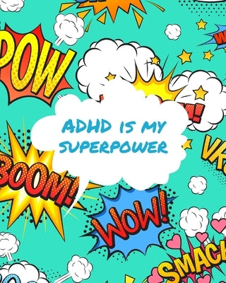 ADHD Is My Superpower: Attention Deficit Hyperactivity Disorder Children Record and Track Impulsivity by Larson, Patricia