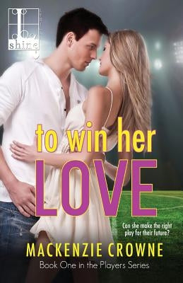 To Win Her Love by Crowne, MacKenzie