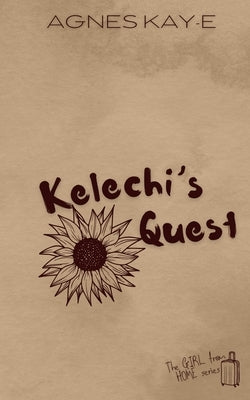 Kelechi's Quest by Kay-E, Agnes