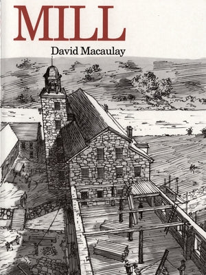 Mill by Macaulay, David