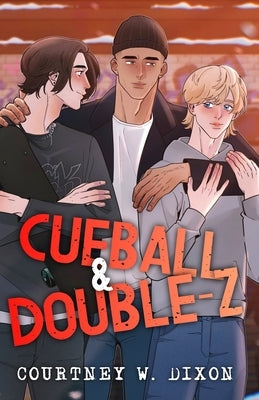 Cueball & Double-Z Special Edition by Dixon, Courtney W.