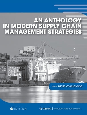 Anthology in Modern Supply Chain Management Strategies by Ovwiovwio, Peter