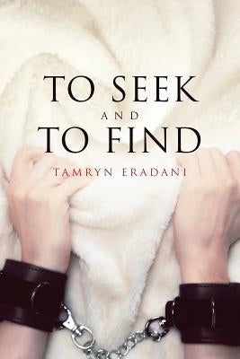 To Seek and to Find by Eradani, Tamryn