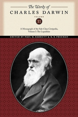 The Works of Charles Darwin, Volume 11: A Monograph of the Sub-Class Cirripedia, Volume I: The Lepadidae by Darwin, Charles