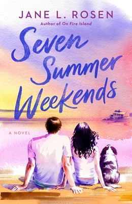 Seven Summer Weekends by Rosen, Jane L.