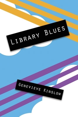Library Blues by Kinslow, Genevieve