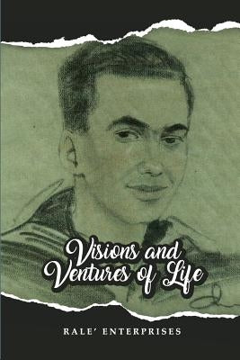 Visions and Ventures of Life by Rale' Enterprises