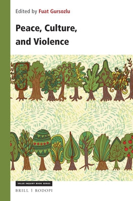 Peace, Culture, and Violence by Gursozlu, Fuat