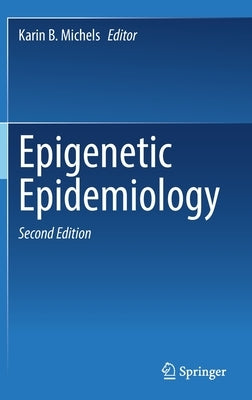 Epigenetic Epidemiology by Michels, Karin B.