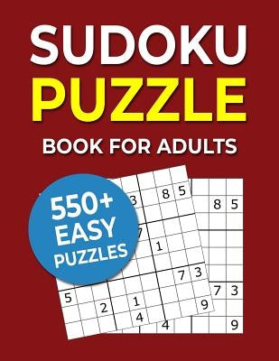 Sudoku Puzzle Book For Adults: 550+ Easy Puzzles by Puzzlemaniacs