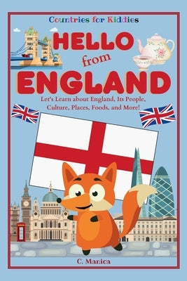 Hello from England: Let's Learn about England, Its People, Culture, Places, Foods, and More! by Manica, C.