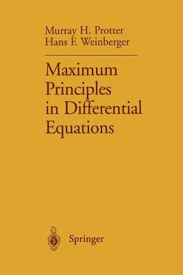 Maximum Principles in Differential Equations by Protter, Murray H.