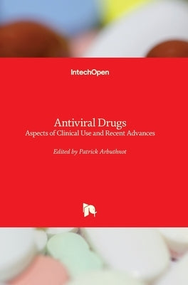 Antiviral Drugs: Aspects of Clinical Use and Recent Advances by Arbuthnot, Patrick