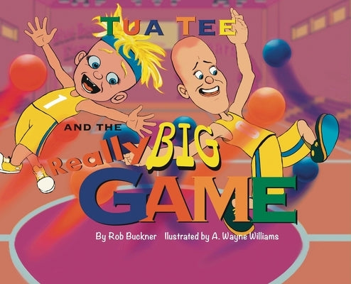 Tua Tee and The REALLY Big Game by Buckner, Rob