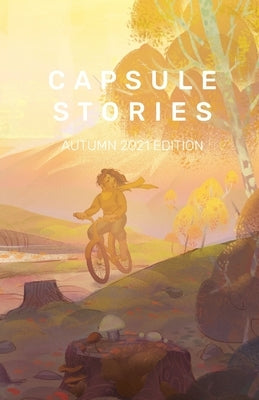 Capsule Stories Autumn 2021 Edition: Dancing with Ghosts by Vonkampen, Carolina