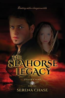 The Seahorse Legacy by Chase, Serena