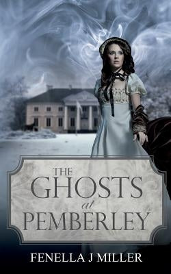The Ghosts at Pembeley by Miller, Fenella Jane