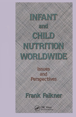 Infant and Child Nutrition Worldwide: Issues and Perspectives by Falkner, Frank