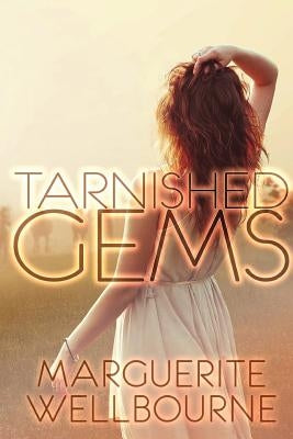 Tarnished Gems by Wellbourne, Marguerite