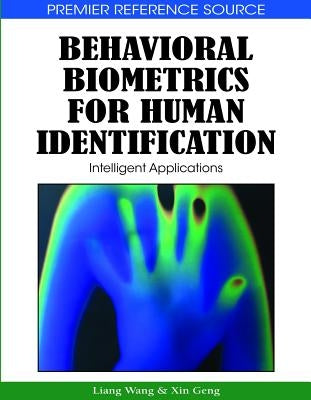 Behavioral Biometrics for Human Identification: Intelligent Applications by Wang, Liang