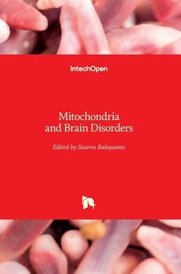 Mitochondria and Brain Disorders by Baloyannis, Stavros