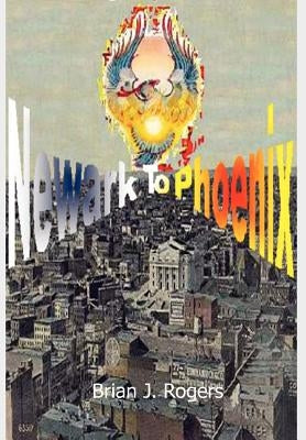 Newark to Phoenix by Rogers, Brian J.