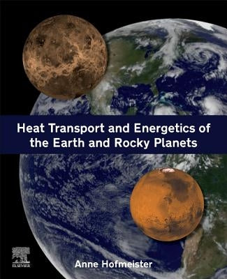 Heat Transport and Energetics of the Earth and Rocky Planets by Hofmeister, Anne