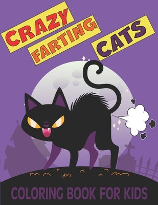 Crazy Farting Cats Coloring book: fascinating Farting Cats coloring books for kids by Publications, Rr