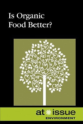 Is Organic Food Better? by Lankford Jr, Ronald D.