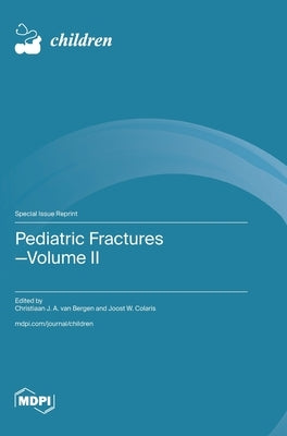 Pediatric Fractures-Volume II by Van Bergen, Christiaan J. a.