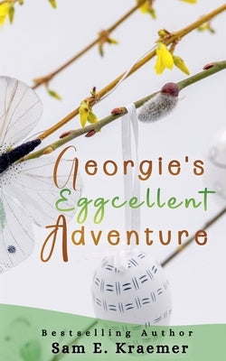 Georgie's Eggcellent Adventure by Kraemer, Sam E.