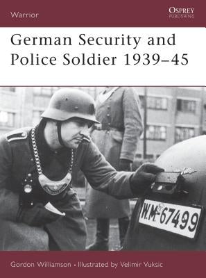 German Security and Police Soldier 1939 45 by Williamson, Gordon