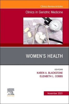 Women's Health, An Issue of Clinics in Geriatric Medicine by Cobbs, Elizabeth L.