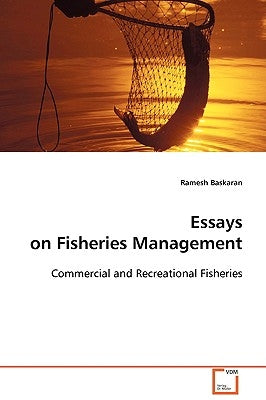 Essays on Fisheries Management by Baskaran, Ramesh