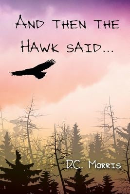 And then the Hawk said... by Morris, D. C.