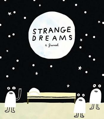 Strange Dreams: A Journal by Miller, Andy J.