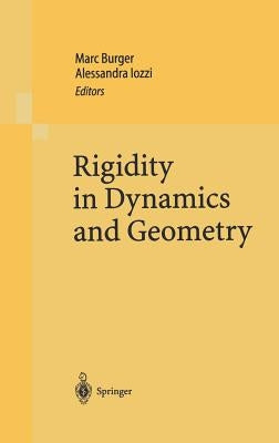 Rigidity in Dynamics and Geometry: Contributions from the Programme Ergodic Theory, Geometric Rigidity and Number Theory, Isaac Newton Institute for t by Burger, Marc