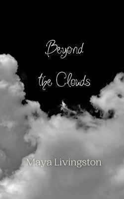 Beyond the Clouds by Livingston, Maya
