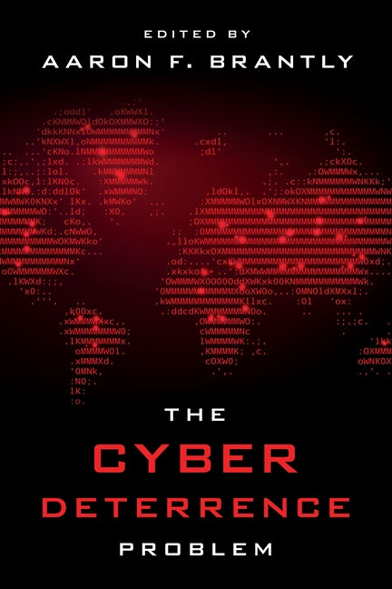 The Cyber Deterrence Problem by Brantly, Aaron F.