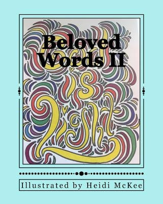 Beloved Words 2: Scripture Coloring and Devotions by McKee, Heidi